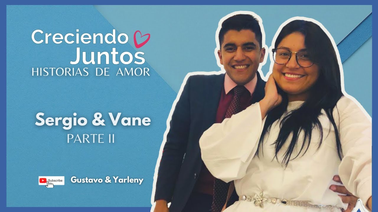 😍😂 Sergio & Vane | Creciendo Juntos💞 Parte II | Amor a distancia - Gustavo y Yarleny - IPUC