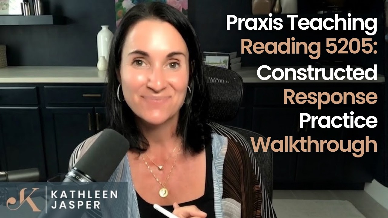Сдать Praxis Teaching Reading | 5205 | Практика конструирования ответов | Кэтлин Джаспер