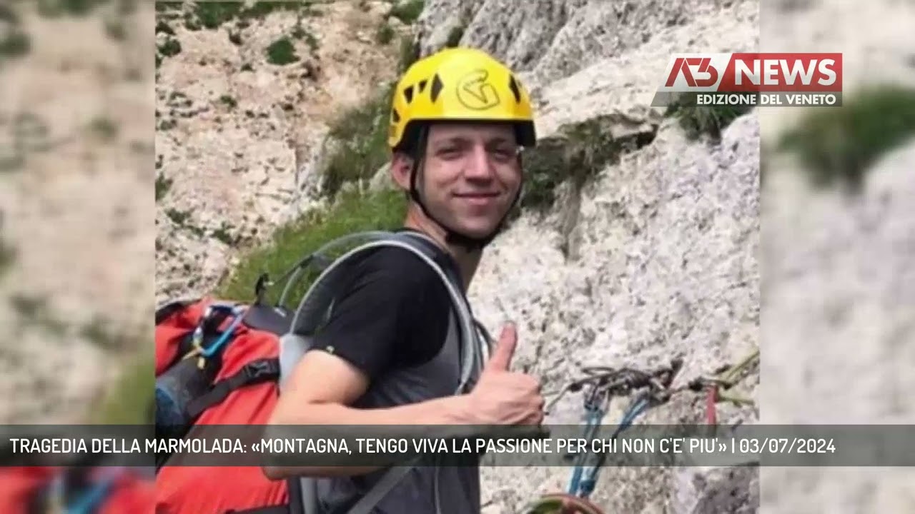 TRAGEDIA DELLA MARMOLADA: «MONTAGNA, TENGO VIVA LA PASSIONE PER CHI NON C'E' PIU'» | 03/07/2024