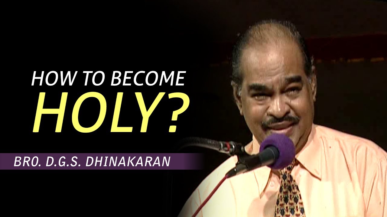 How To Become Holy | Dr. D.G.S. Dhinakaran