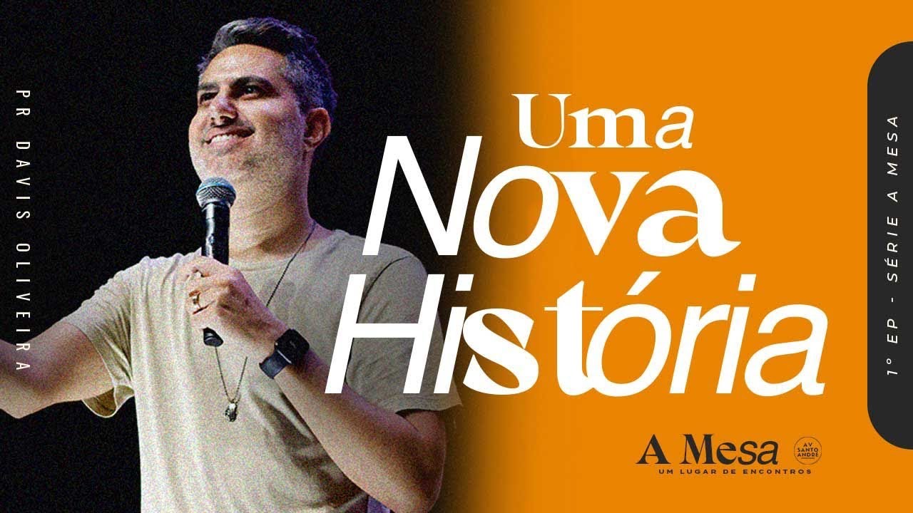 UMA NOVA HIST&Oacute;RIA | A Mesa (Ep 2) | Pastor Davis Oliveira