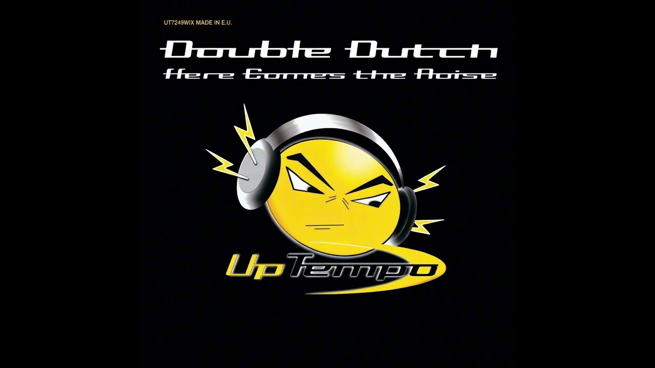 Double Dutch - Here Comes The Noise