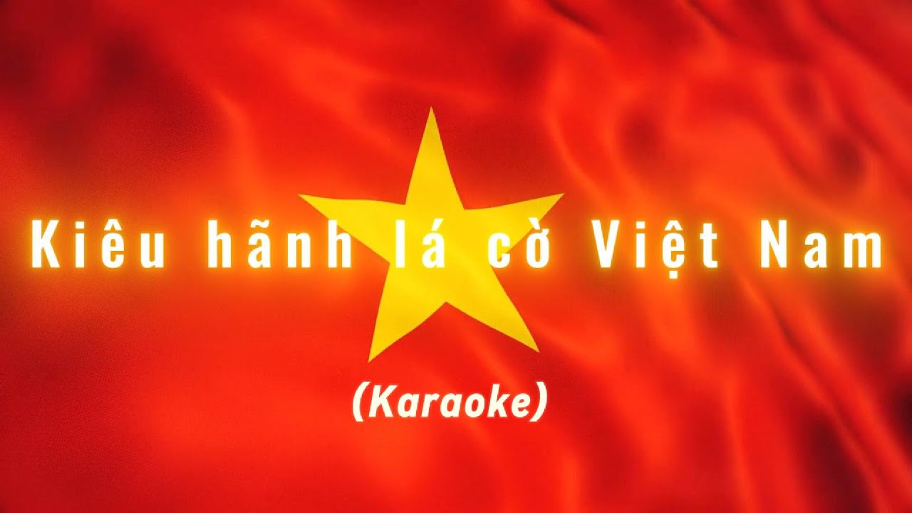 [Karaoke] Kiêu hãnh Lá cờ Việt Nam - Epic Patriotic Vietnamese Anthem  ⁨@u-singwemix⁩
