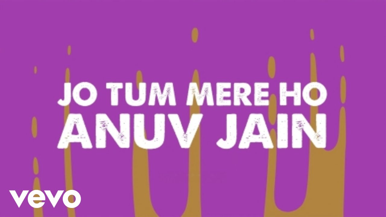 Anuv Jain - JO TUM MERE HO [Official Lyric Video]