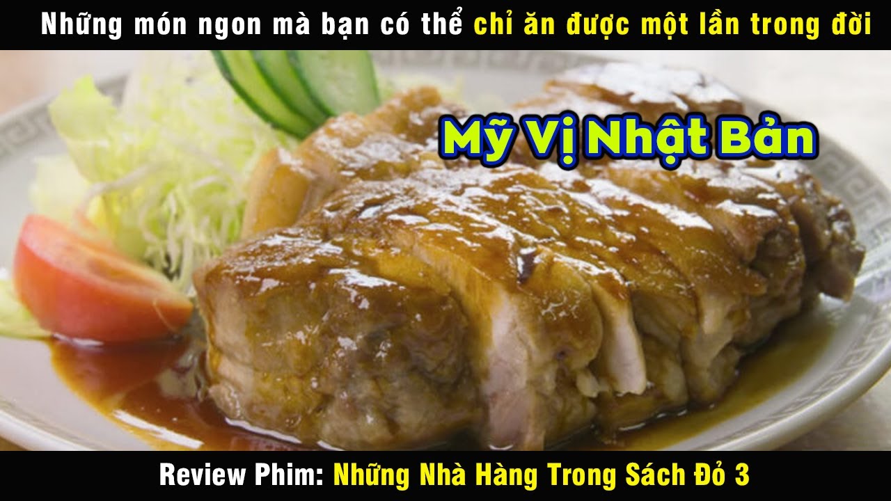 Những món chỉ ăn được một lần trong đời - review phim Những Nhà Hàng Trong Sách Đỏ 3