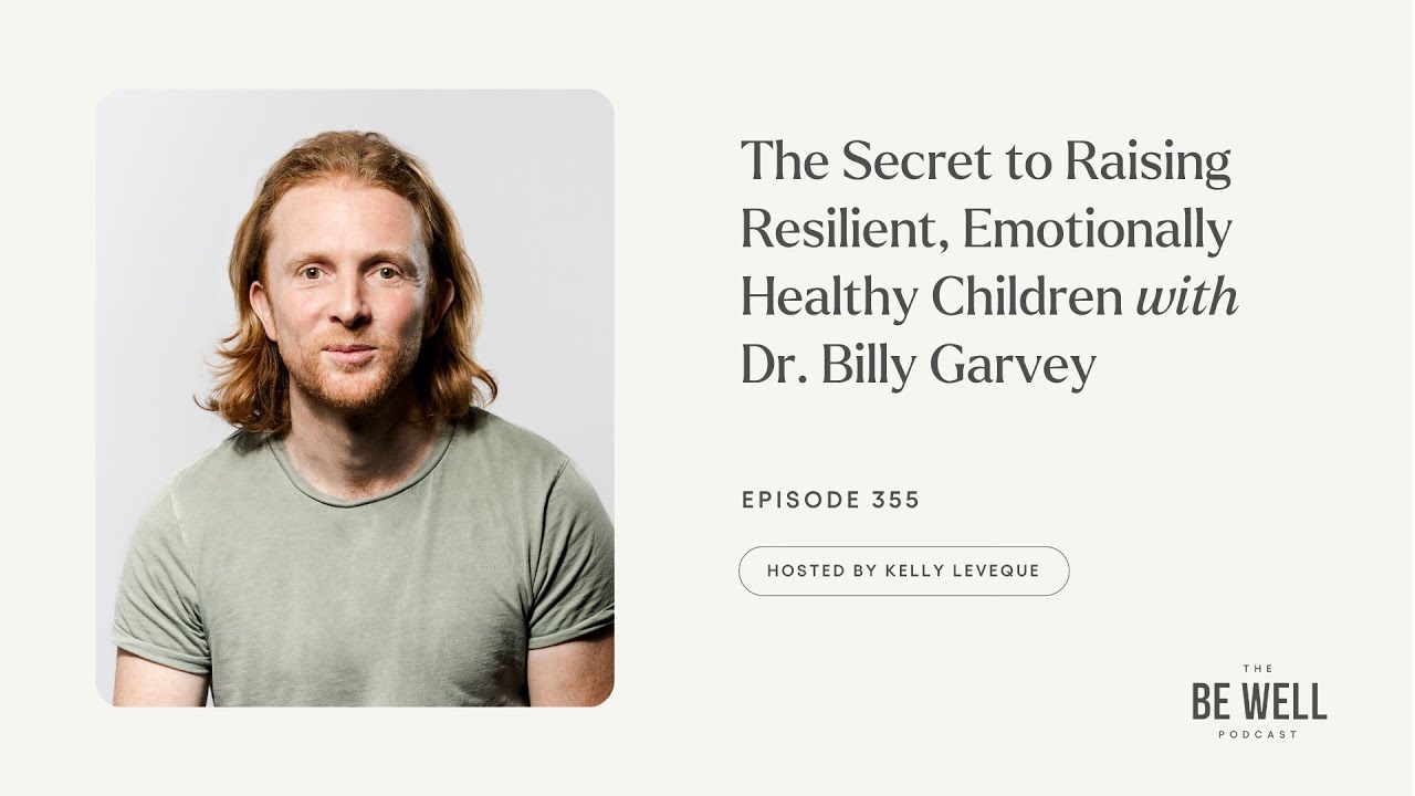 The Secret to Raising Resilient, Emotionally Healthy Children | Dr. Billy Garvey
