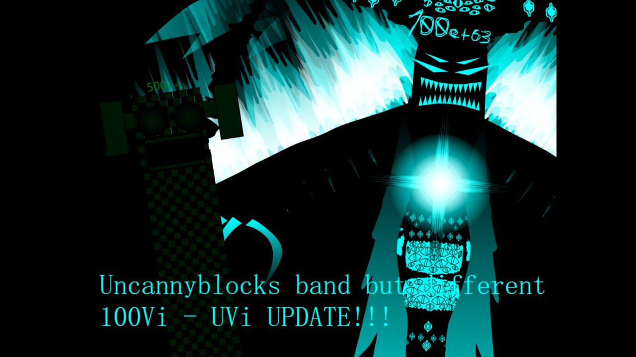 Uncannyblocks Band But Different (100Vi - 1UVi) UPDATE!