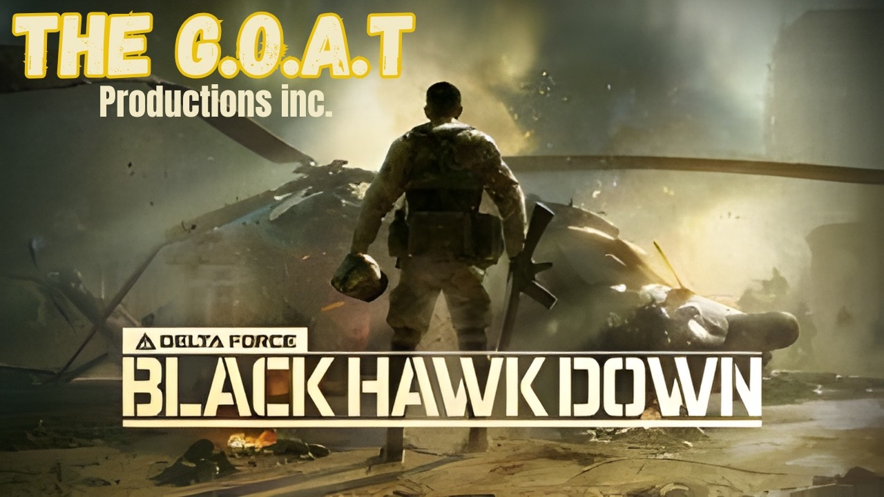DELTA FORCE - BLACK HAWK DOWN For THE G.O.A.T