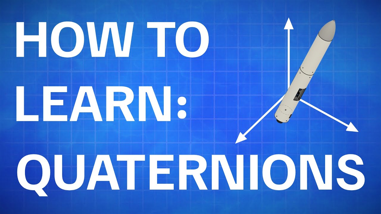 How to LEARN and USE quaternions