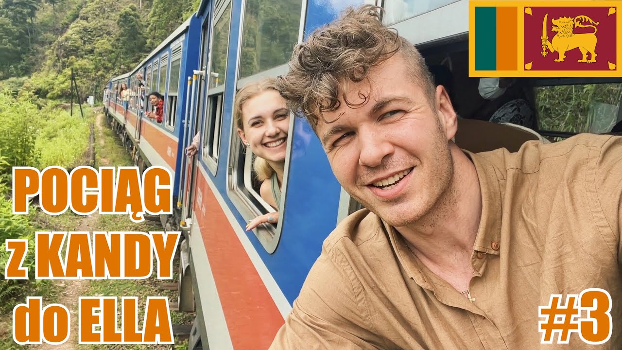 NOWY POCIĄG z KANDY do ELLA - najpiękniejsza trasa kolejowa na świecie