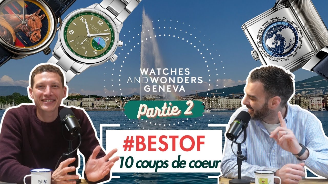 #BESTOF - Watches and Wonders 2025, Top 10 des nouveautés horlogères (partie 2)