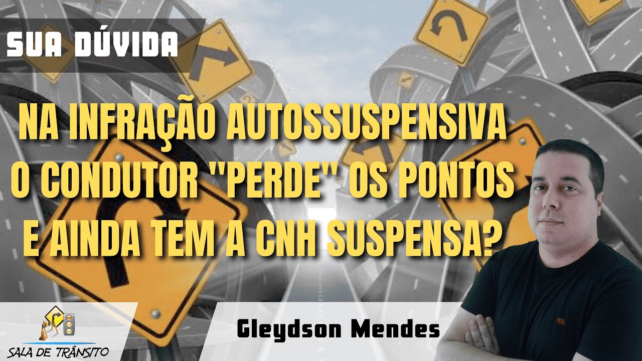 Sua Dúvida | Na infração autossuspensiva o condutor 