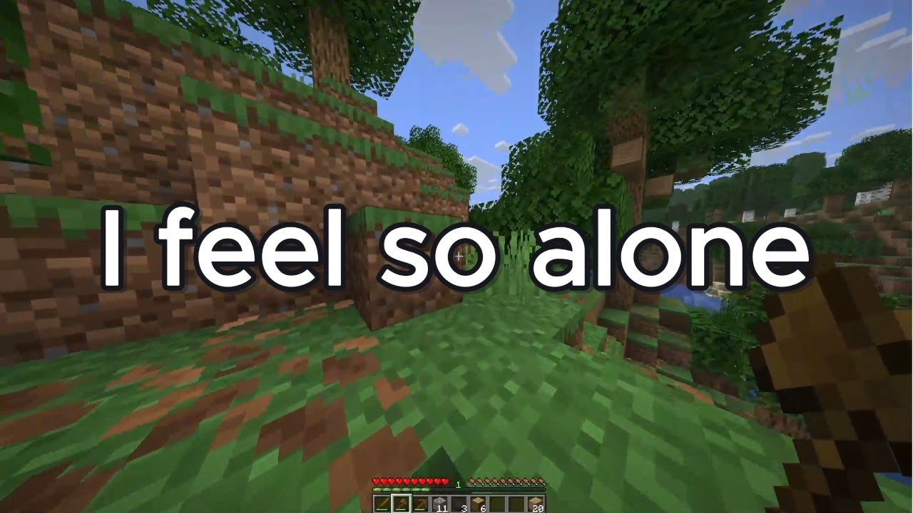 I feel so alone