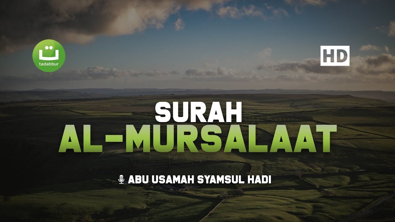 [29:77] Surah Al Mursalaat - Abu Usamah Syamsul Hadi | Tadabbur Daily