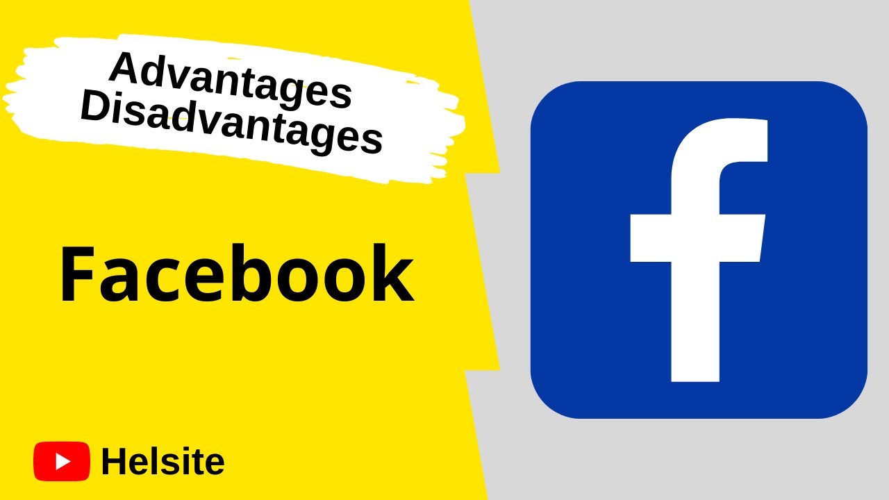 Advantages & Disadvantages of Facebook | Pros & cons | Merits & demerits of Facebook | Helsite