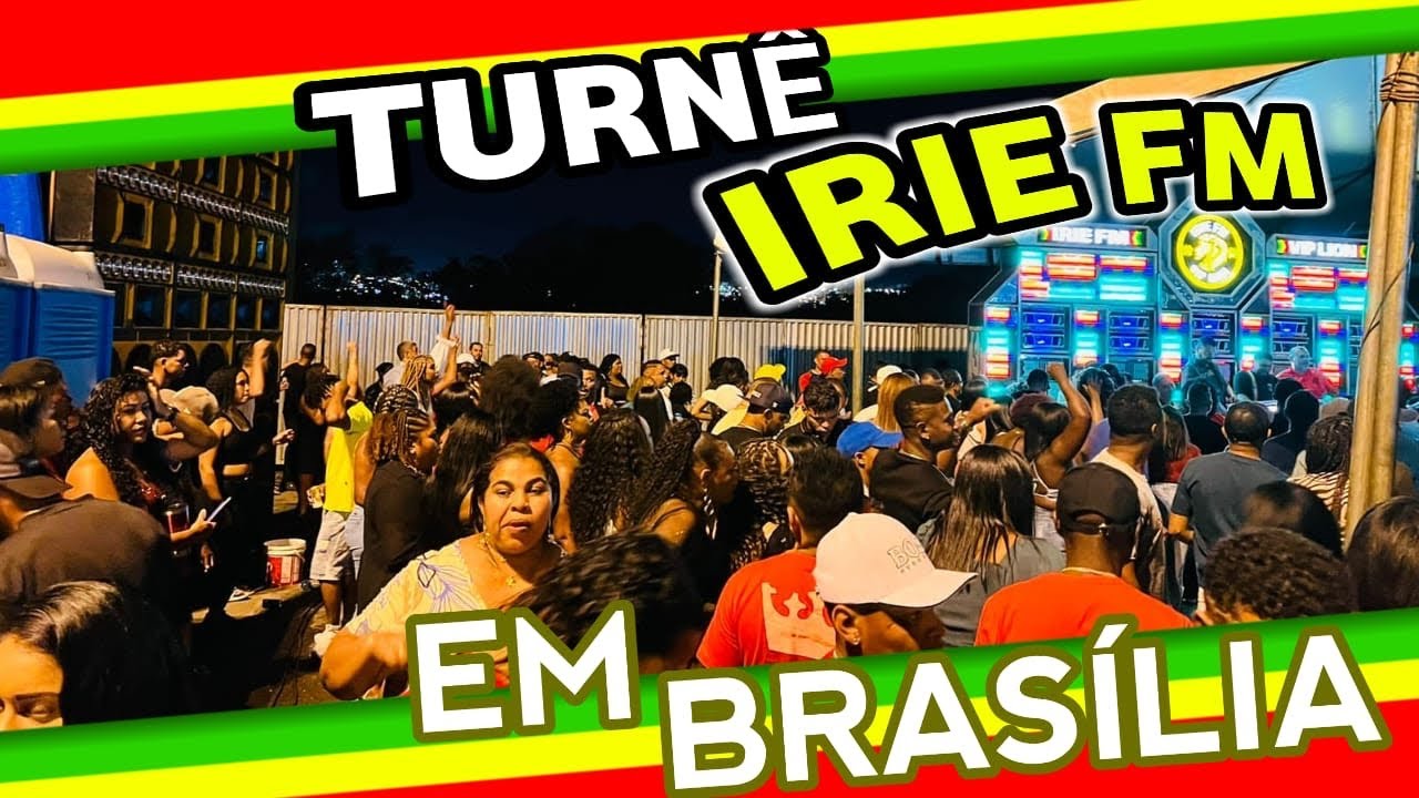 TURNÊ DA RADIOLA IRIE FM EM BRASÍLIA