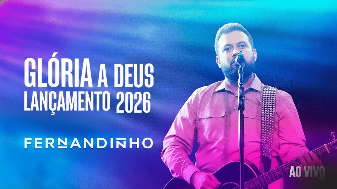 FERNANDINHO IA - MÚSICAS GLÓRIA A DEUS LANÇAMENTO 2026