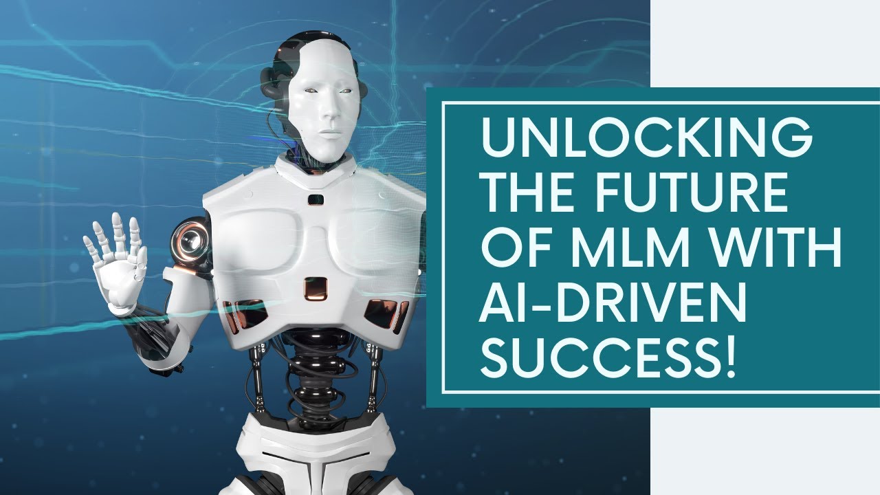 Unlock the Future of MLM: AI-Driven Success Starts Here!