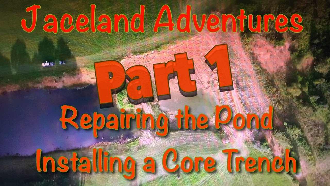 Repairing the Pond Installing a Core Trench Part 1