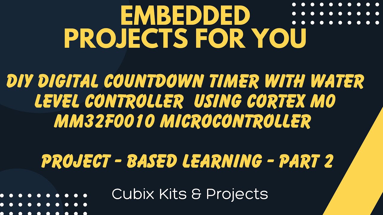 DIY Countdown Timer with WLC | Cortex M0 MM32F0010 Microcontroller | Project-Based Learning - PART 2