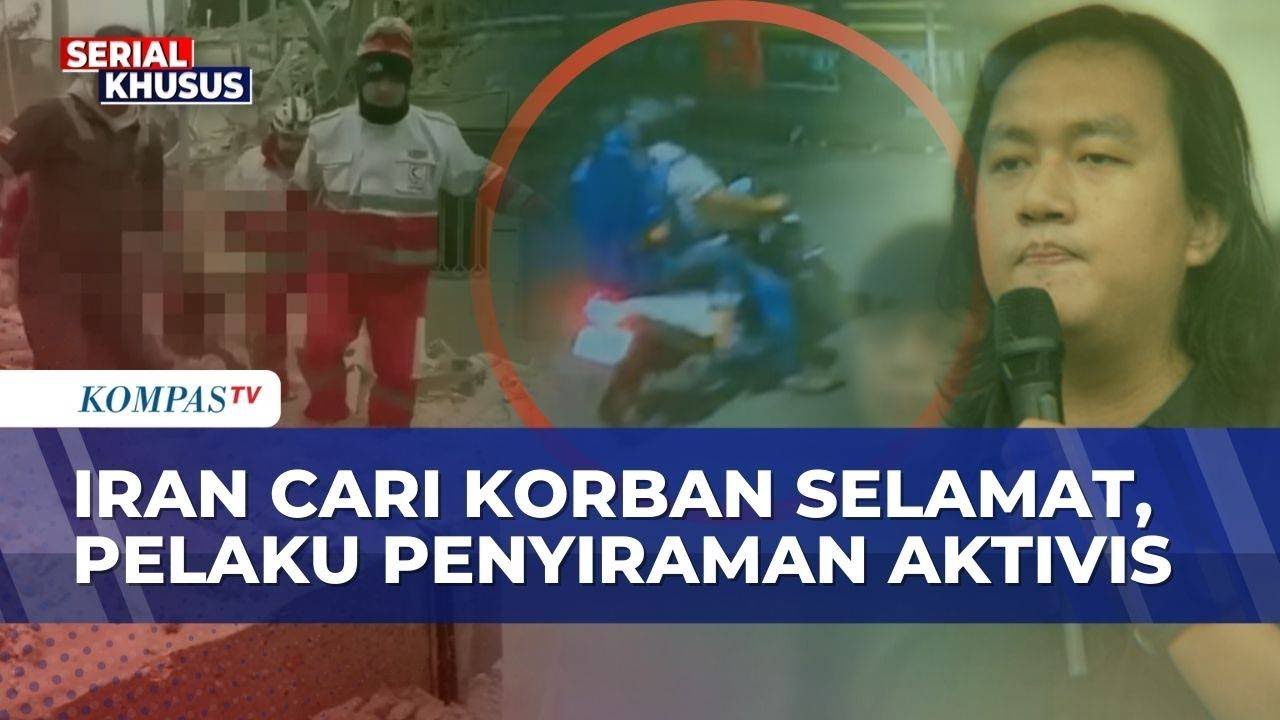 Iran Cari Korban Selamat Usai Serangan AS-Israel, Polisi Buka Fakta Baru 4 Pelaku Penyiraman Aktivis