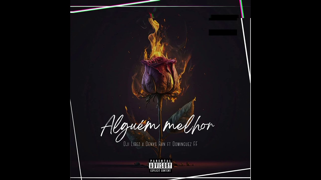 Algu&eacute;m Melhor -  Djiz Lirez x Denys Ran ft Dominguez FF