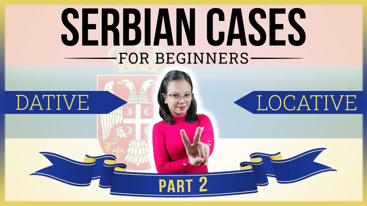 Serbian Cases for beginners Part 2 | Locative and Dative