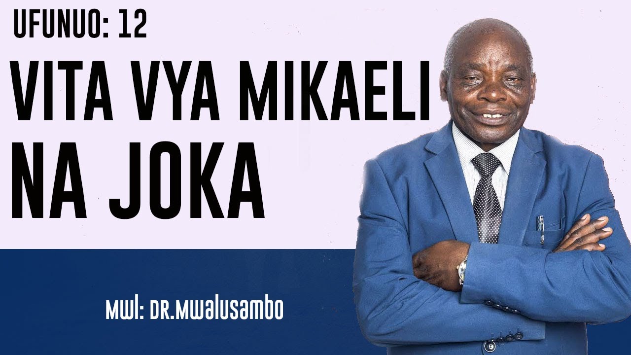 JIFUNZE VITA VYA MIKAEL NA JOKA - DR.MWALUSAMBO #onlineservice #kingdomphilosophy #biblestudy