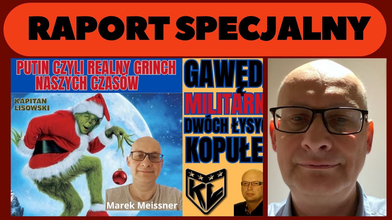 Raport Specjalny Świąteczna Gawęda Militarna dw&oacute;ch łysych kopułek  Kapitan Lisowski i Marek Meissner