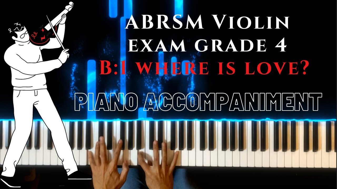 ABRSM Grade 4 Violin Exam (2020-2023) B:1【Where is love?】| Piano Accompaniment