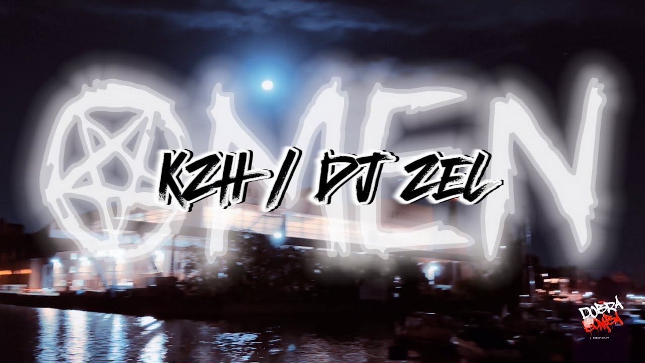 KZH / DJ ZEL - Omen