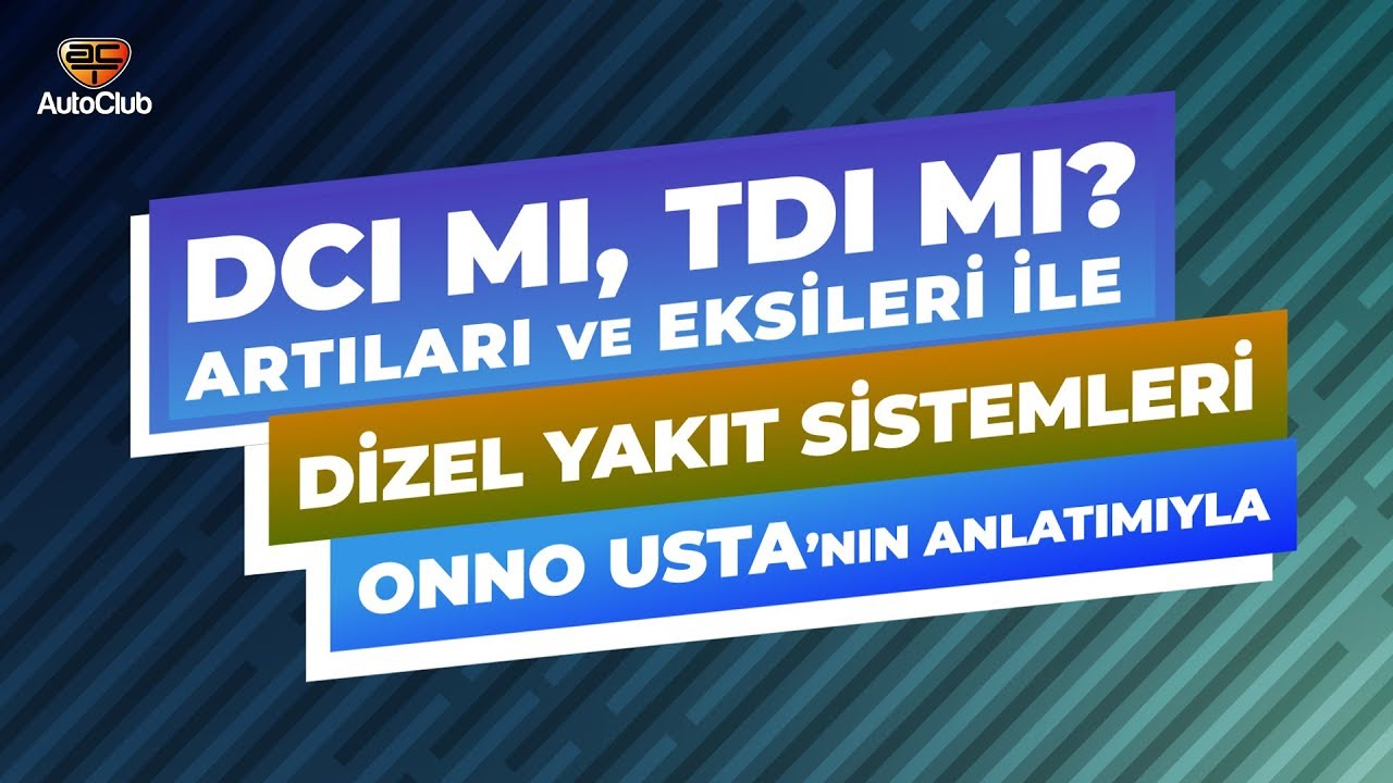 DCI mı, TDI mı? Artıları ve Eksileri ile Dizel Yakıt Sistemleri | AutoClub