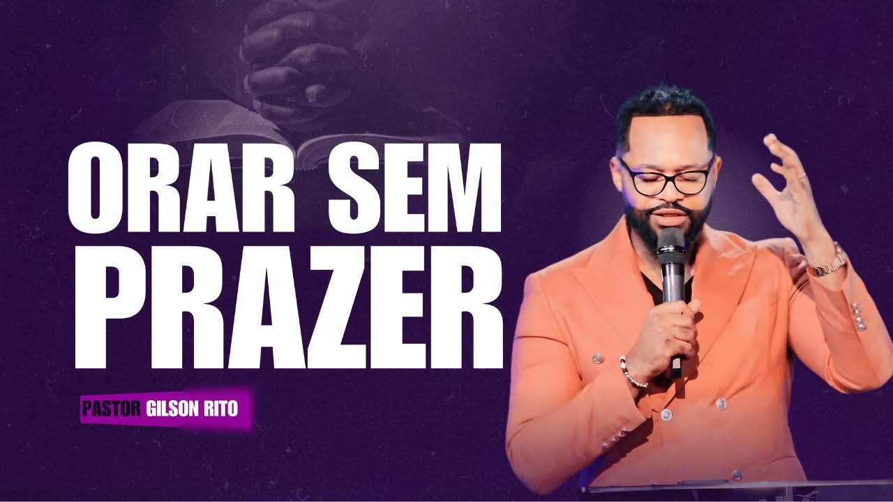Orar Sem Prazer | Gilson Rito