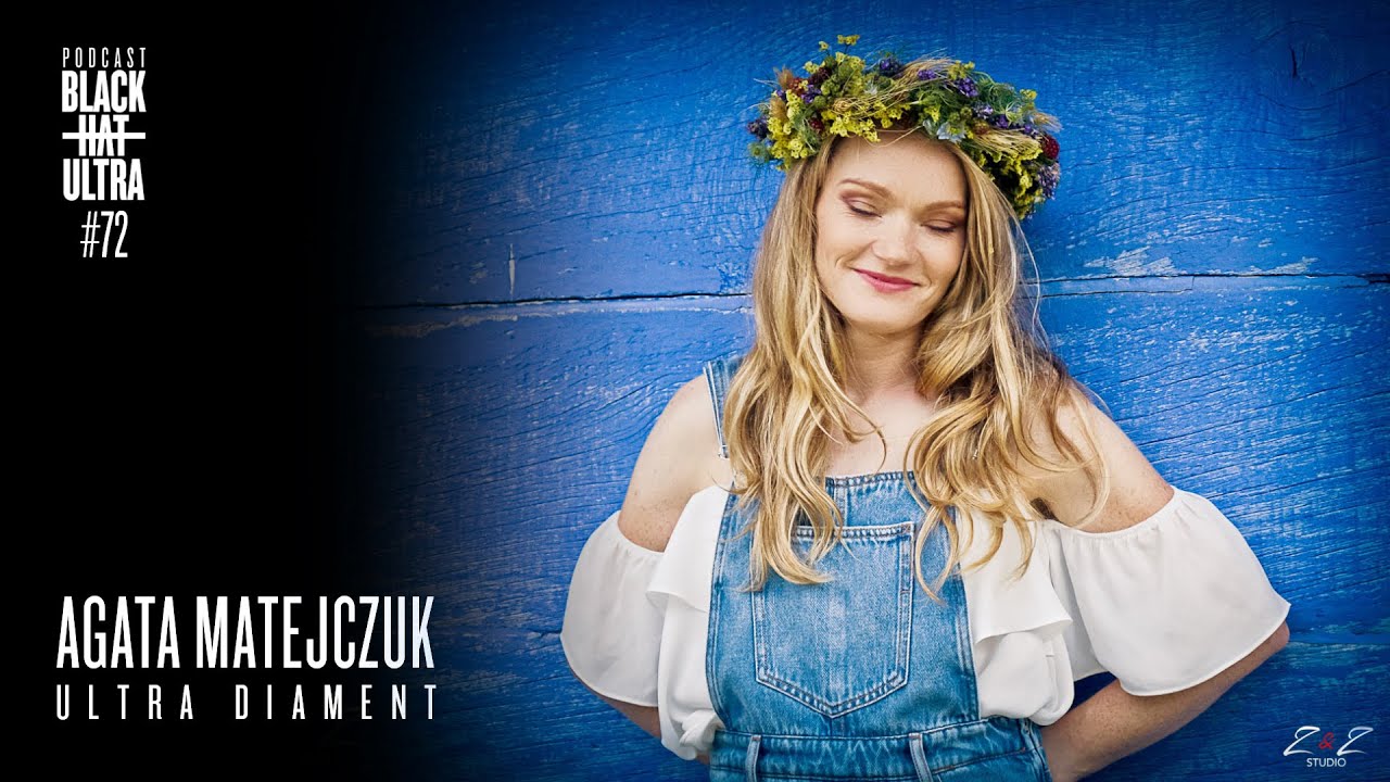 #72 Agata Matejczuk: ultra diament