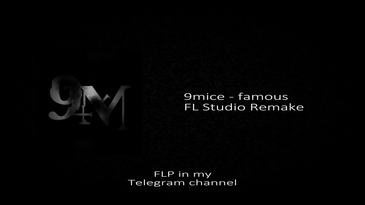 famous - 9mice FL Studio Remake (FREE FLP)