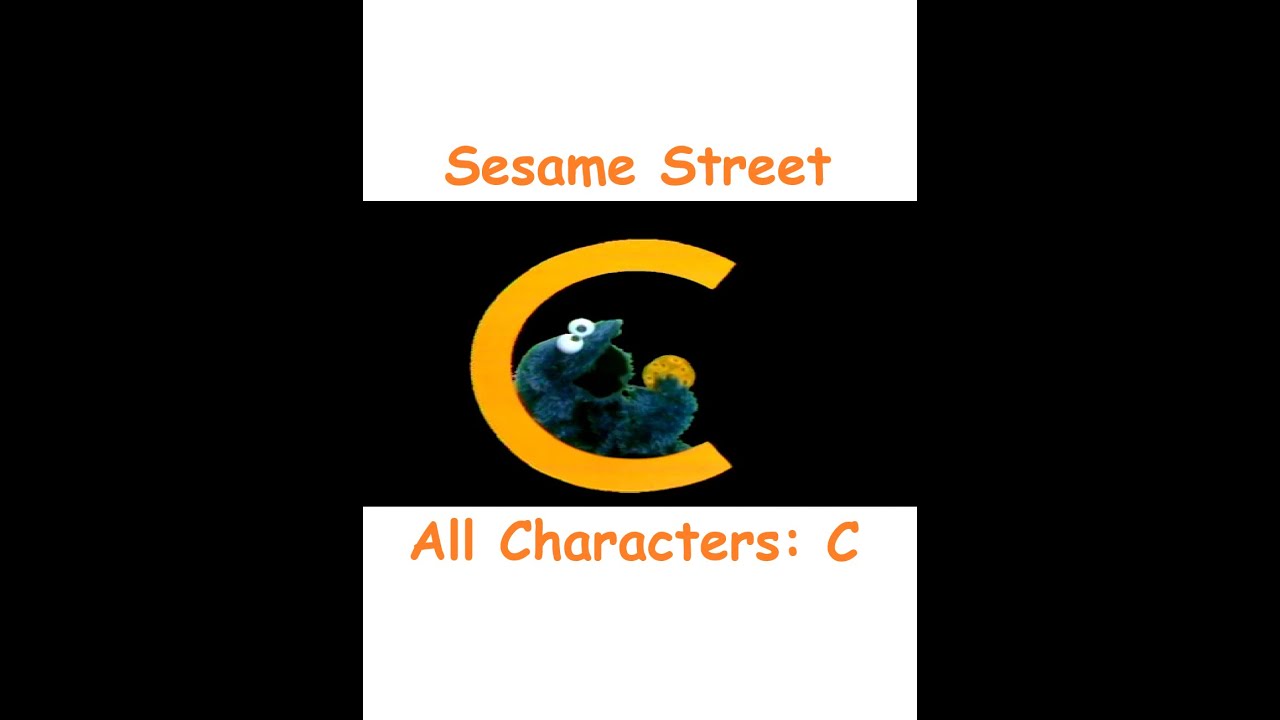 Sesame Street Characters: The Letter C