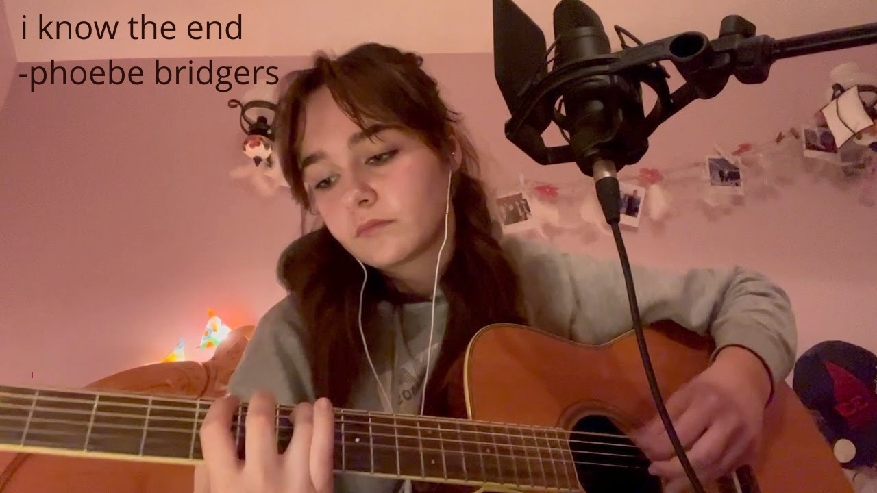 i know the end - phoebe bridgers cover