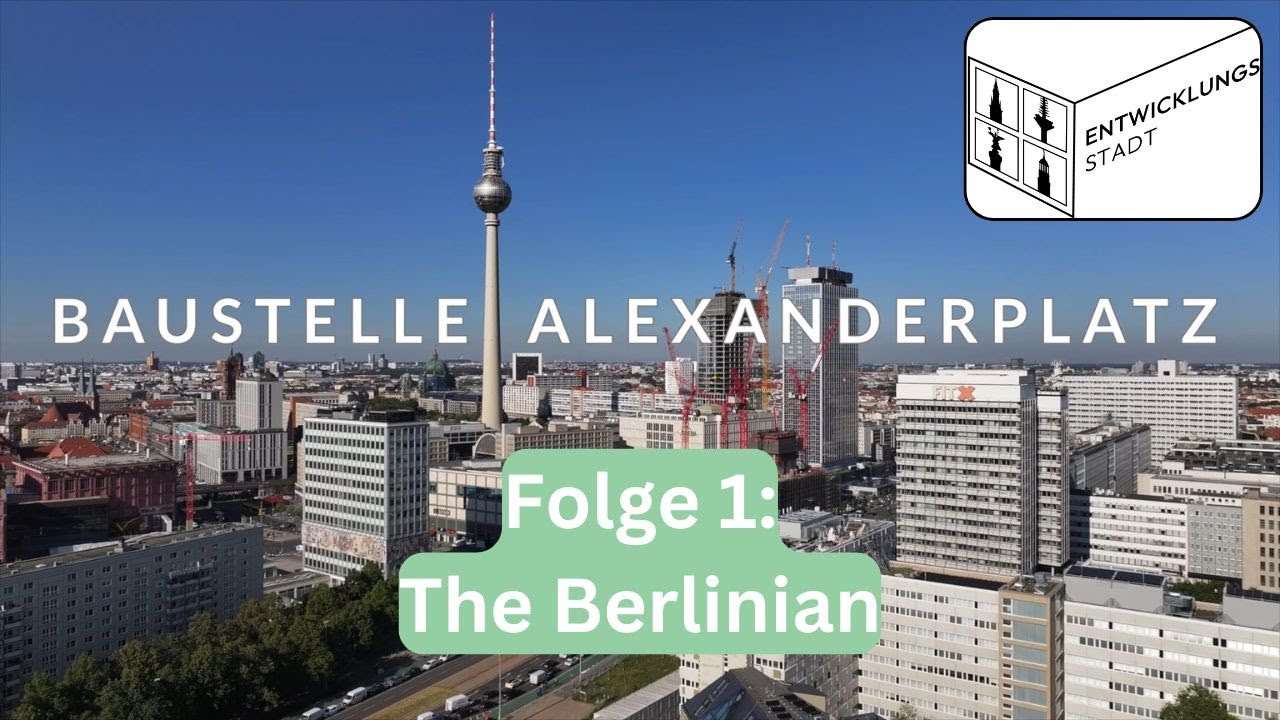 Baustelle Alexanderplatz - Folge 1: The Berlinian