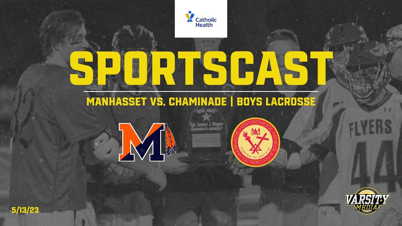 SPORTSCAST | Manhasset vs. Chaminade | Boys Lacrosse | 5/13