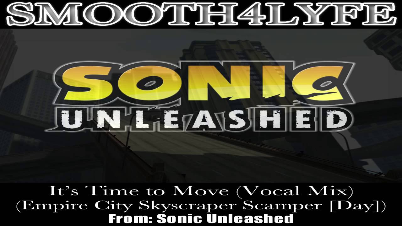 Smooth4Lyfe - It's Time to Move (Vocal Mix) (Sonic Unleashed)