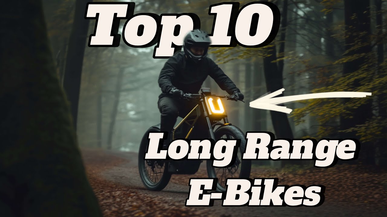 TOP 10 LONG RANGE EBIKES YOU CAN BUY IN 2025