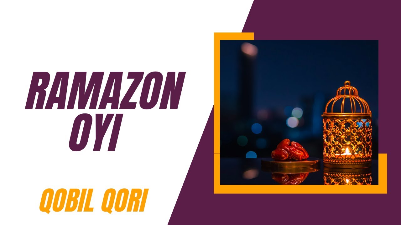 Ramazon Oyi | Qobil Qori