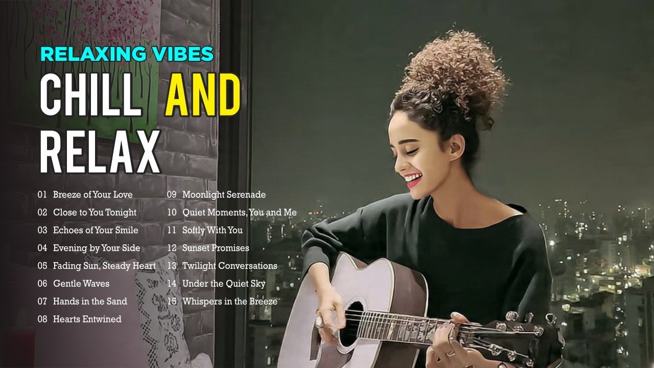 Gentle Relaxing Music for Quiet Moments – Acoustic Love Songs | relax chill night songs