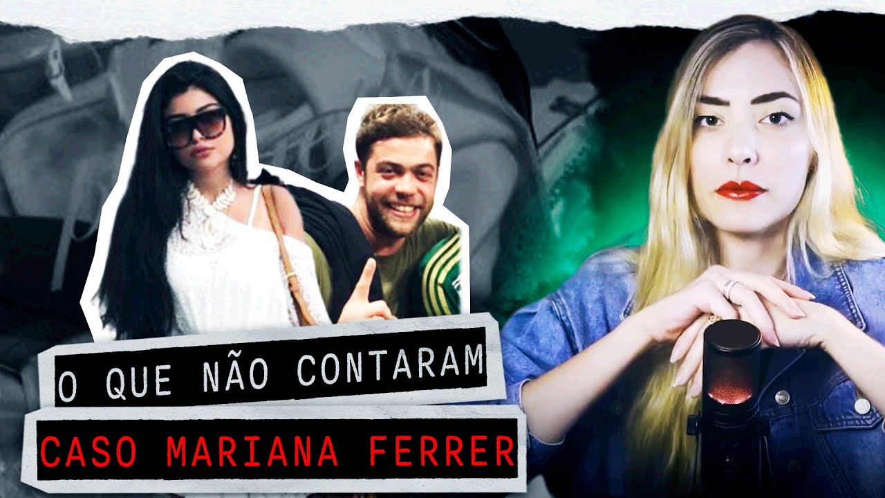 O QUE NÃO TE CONTARAM SOBRE O CASO MARI FERRER