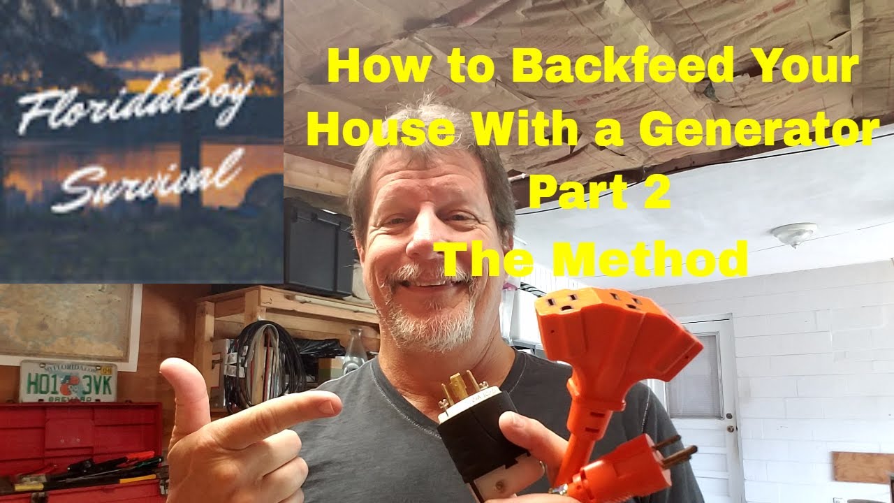 How to Backfeed Your House With A Generator Part 2 - The Method