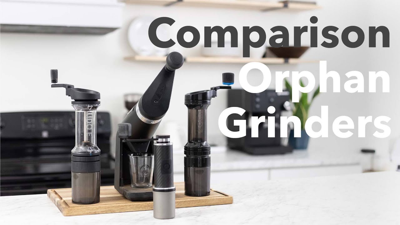 Orphan Espresso Manual Grinders Comparison