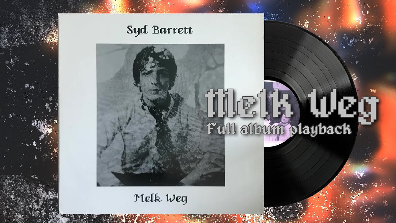 Syd Barrett - Melk Weg {Full album playback}