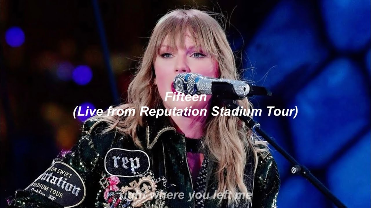Taylor Swift - Fifteen (Live from Reputation Stadium Tour) // Türkçe Çeviri