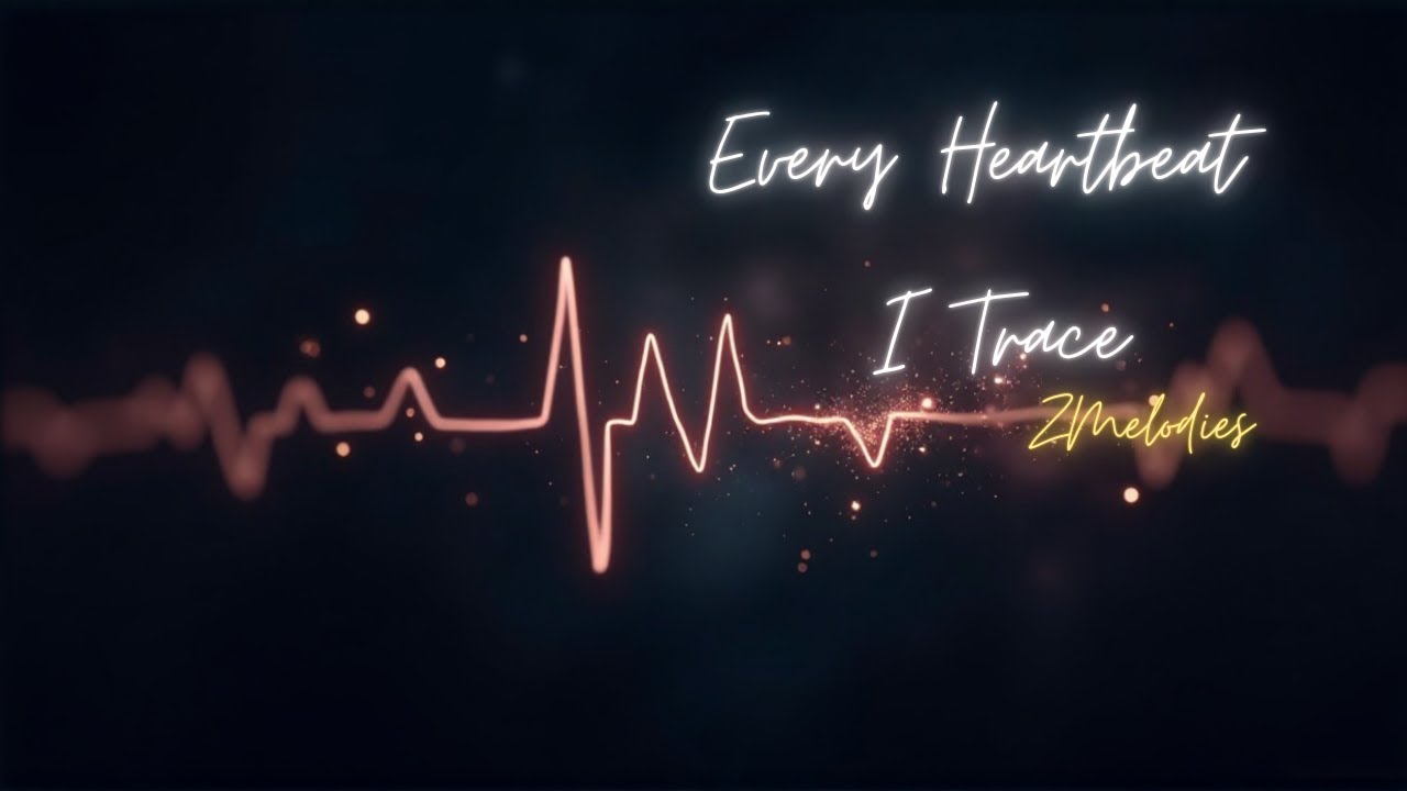 Every Heartbeat I Trace (Official Lyric Video)