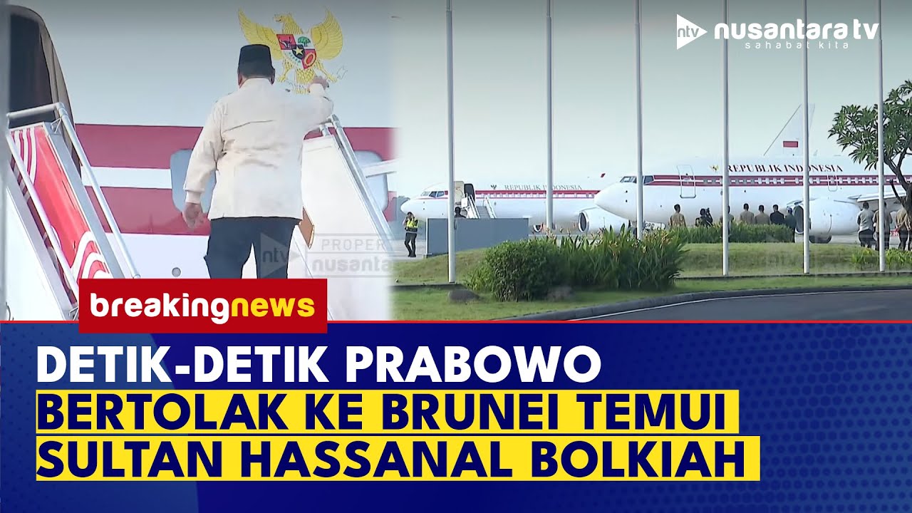 Momen Prabowo Berangkat ke Brunei Darussalam untuk Bertemu Hassanal Bolkiah | BREAKING NEWS